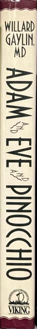 Adam and Eve and Pinocchio : on being and becoming human / Willard Gaylin spine