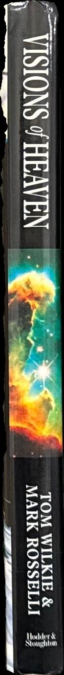 Visions of heaven : the mysteries of the universe revealed by the Hubble Space Telescope / Tom Wilkie and Mark Rosselli spine