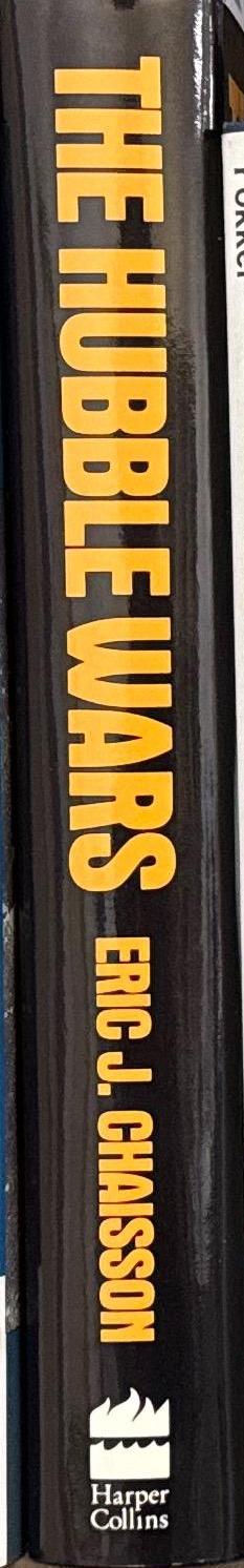 The Hubble wars : astrophysics meets astropolitics in the two-billion-dollar struggle over the Hubble Space Telescope / Eric J. Chaisson spine