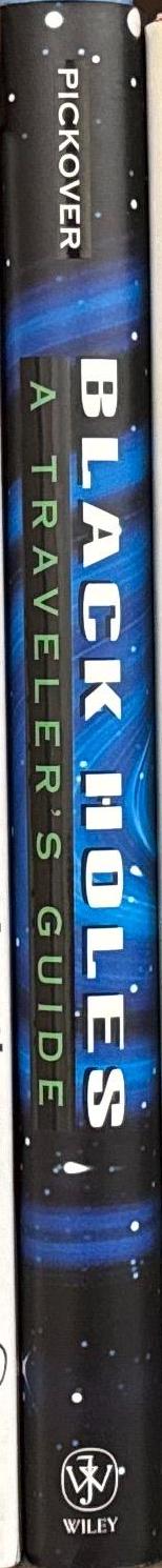 Black holes : a traveler's guide / Clifford A. Pickover spine