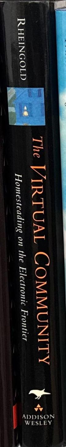 The virtual community : homesteading on the electronic frontier / Howard Rheingold spine