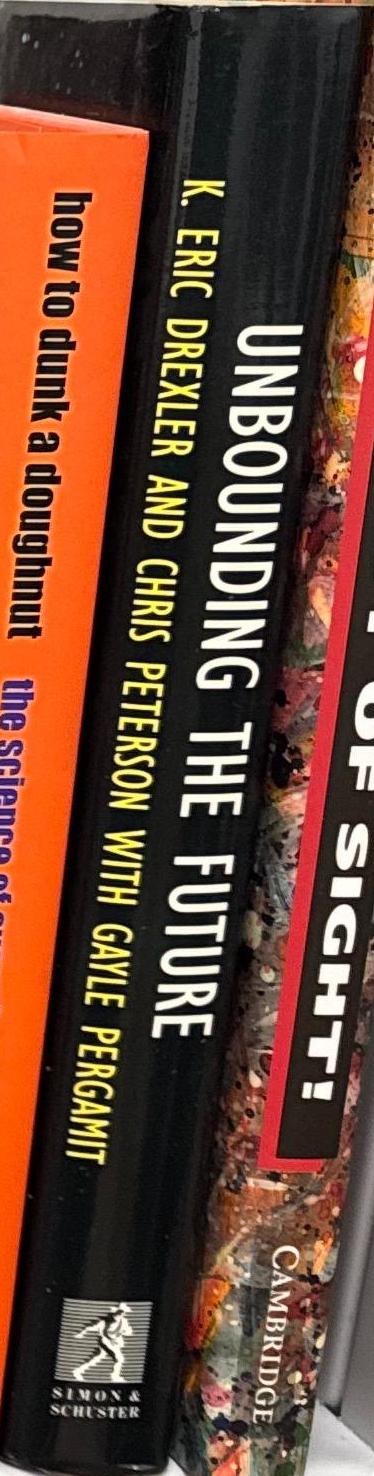 Unbounding the future : the nanotechnology revolution / K. Eric Drexler and Chris Peterson with Gayle Pergamit spine