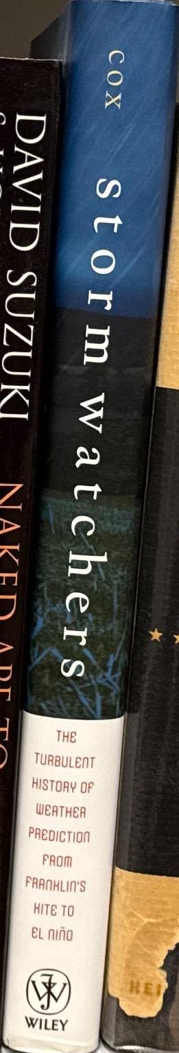 Storm watchers : the turbulent history of weather prediction from Franklin's kite to El Niño / John D. Cox spine