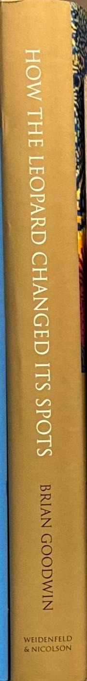 How the leopard changed its spots : the evolution of complexity / Brian Goodwin spine