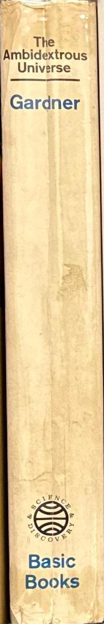 The ambidextrous universe / by Martin Gardner ; illustrated by John Mackey spine