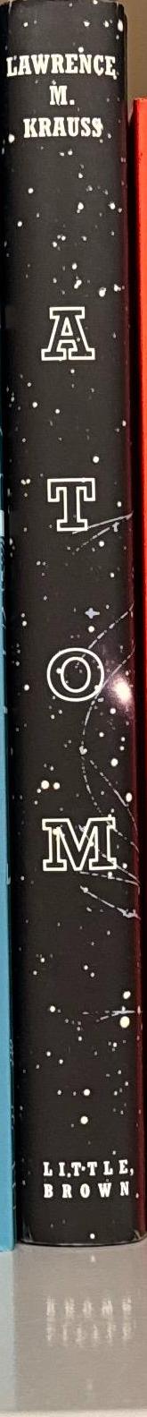 Atom : an odyssey from the Big Bang to life on Earth... and beyond / Lawrence M. Krauss spine