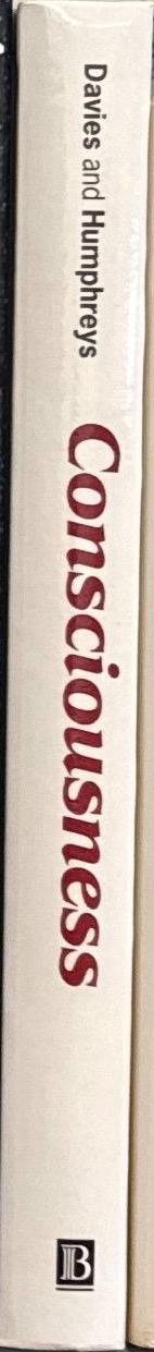 Consciousness : psychological and philosophical essays / edited by Martin Davies and Glyn W. Humphreys spine