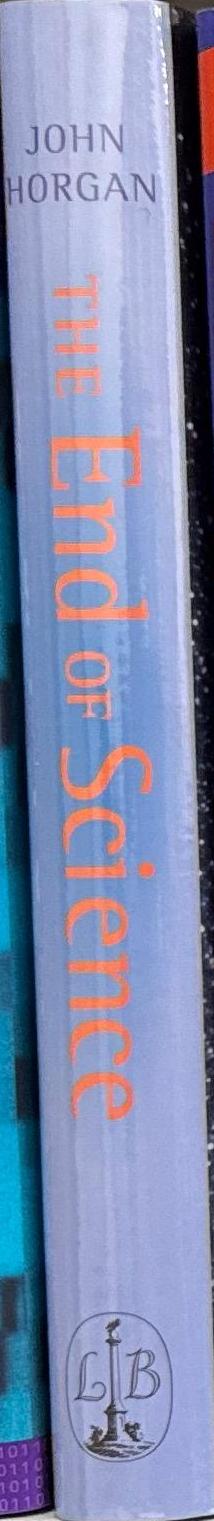 The end of science : facing the limits of knowledge in the twilight of the scientific age / John Horgan spine