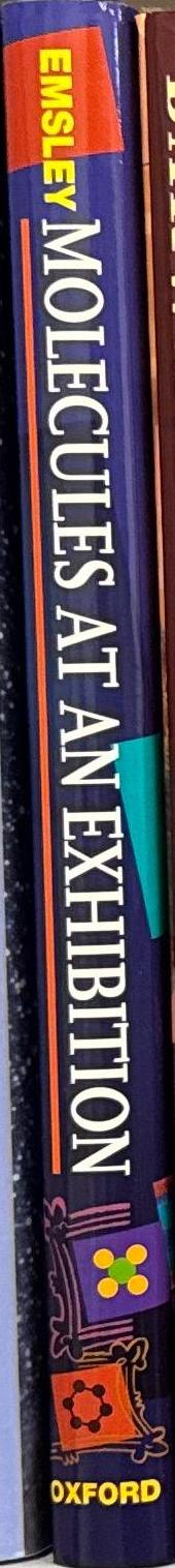 Molecules at an exhibition : portraits of intriguing materials in everyday life / John Emsley spine