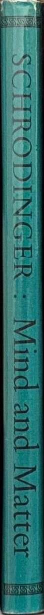 Mind and matter / by Erwin Schrödinger spine