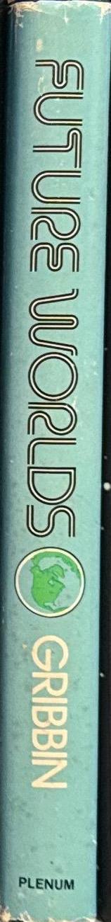 Future worlds / John Gribbin spine