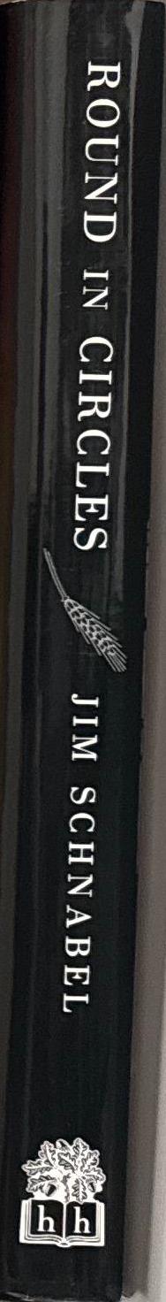 Round in circles : physicists, poltergeists, pranksters and the secret history of the cropwatchers / Jim Schnabel spine