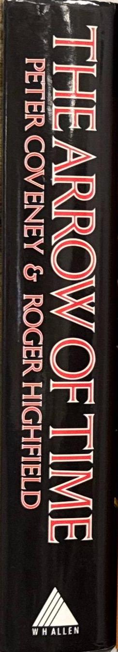 The arrow of time : a voyage through science to solve time's greatest mystery / Peter Coveney and Roger Highfield ; foreword by Ilya Prigogine spine