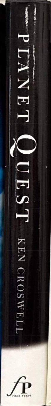 Planet quest : the epic discovery of alien solar systems / Ken Croswell spine