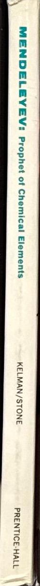 Mendeleyev : Prophet of chemical elements / by Peter Kelman and A. Harris Stone ; illustrated by Henry Gorski spine