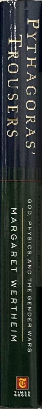 Pythagoras' trousers : God, physics, and the gender wars / Margaret Wertheim spine