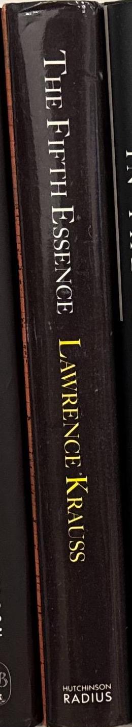 The fifth essence : the search for dark matter in the universe /  Lawrence M. Krauss spine