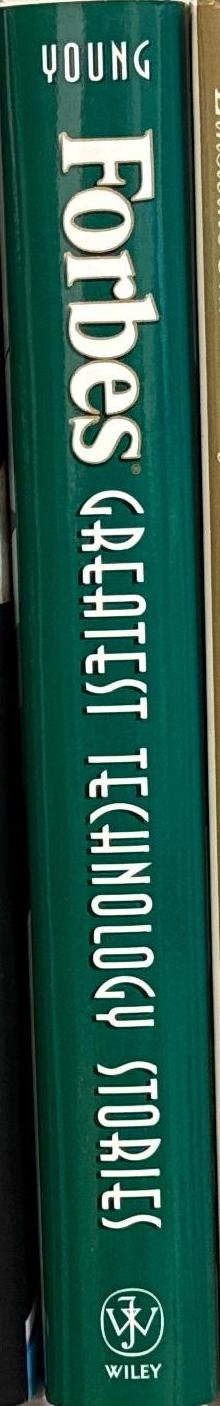 Forbes greatest technology stories : inspiring tales of the entreprenueurs and inventors who revolutionized modern business / Jeffrey Young spine