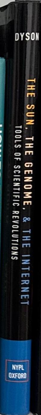 The sun, the genome, and the internet : tools of scientific revolutions / Freeman J. Dyson spine