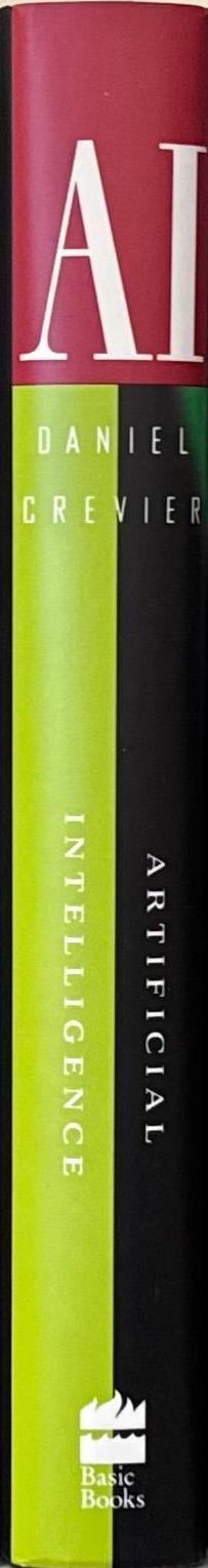 Ai : the tumultuous history of the search for artificial intelligence / Daniel Crevier spine