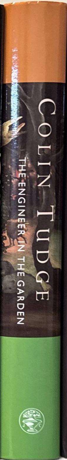 The engineer in the garden : genes and genetics ; from the idea of heredity to the creation of life / Colin Tudge spine