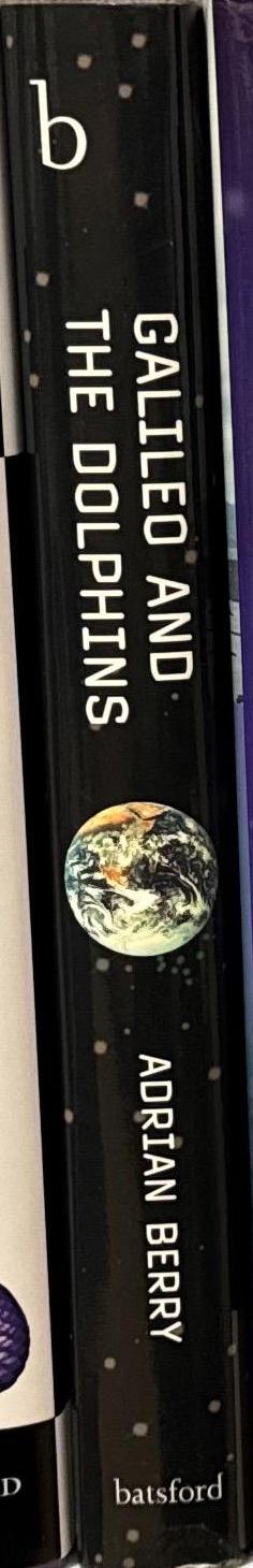 Galileo and the dolphins : amazing but true stories from science / Adrian Berry spine