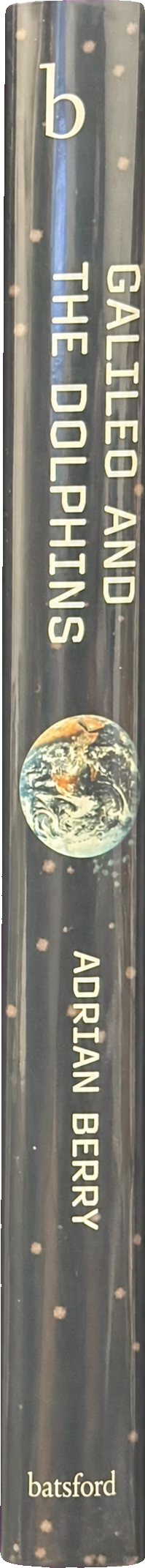 Galileo and the dolphins : amazing but true stories from science spine