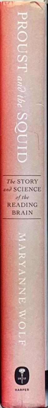 Proust and the squid : the story and science of the reading brain / Maryanne Wolf ; illustrations by Catherine Stoodley spine