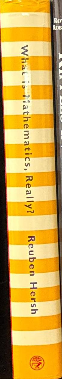 What is mathematics, really? / Reuben Hersh spine