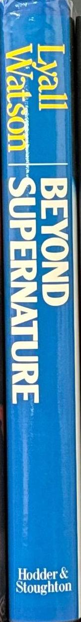 Beyond supernature : a new natural history of the supernatural / Lyall Watson spine