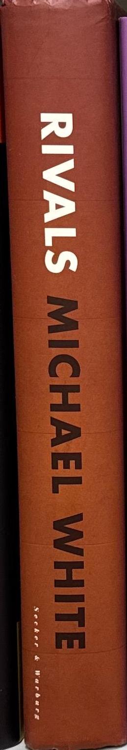 Rivals : conflict as the fuel of science / Michael White spine