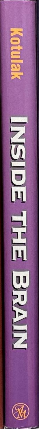 Inside the brain : revolutionary discoveries of how the mind works / Ronald Kotulak spine