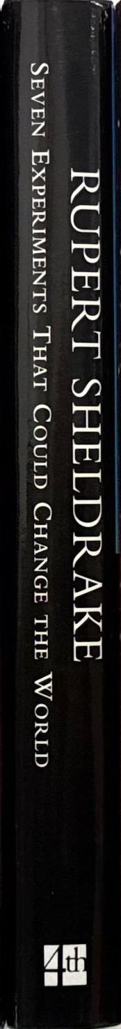 Seven experiments that could change the world / Rupert Sheldrake spine