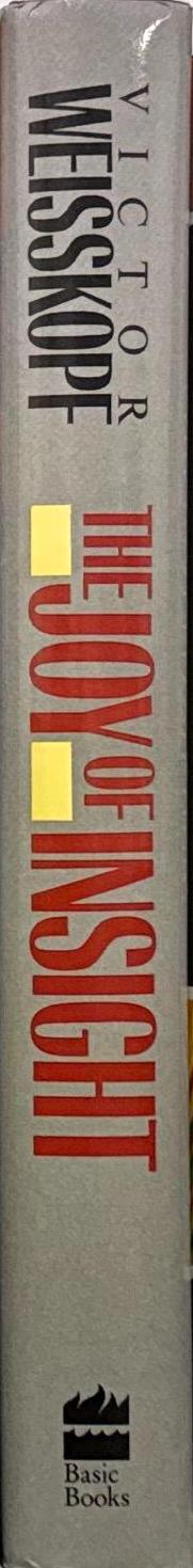 The joy of insight : passions of a physicist / Victor Weisskopf spine