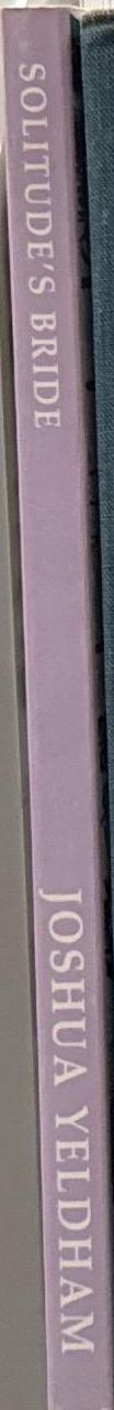 Solitude's bride / Joshua Yeldham ; Jo Herbert ; Denyse Moxham spine