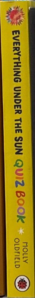 Everything under the sun : quiz book / Molly Oldfield spine