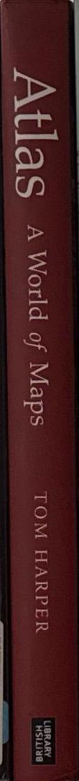 Atlas : a world of maps from the British Library Tom Harper spine