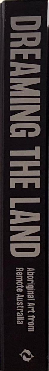 Dreaming the land : Aboriginal art from remote Australia / Marie Geissler spine