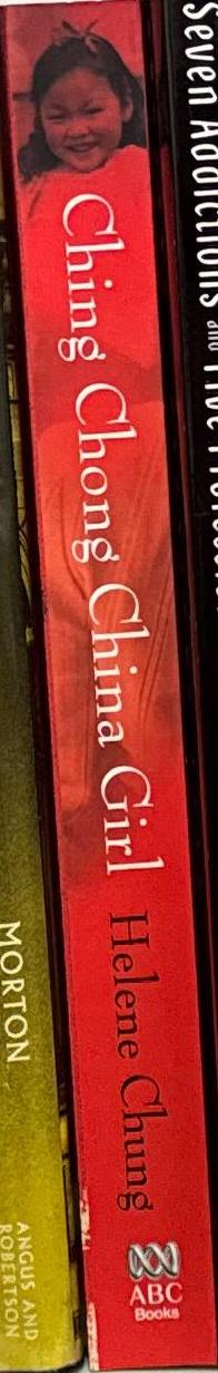 Ching Chong China girl : from fruitshop to foreign correspondent / Helene Chung spine