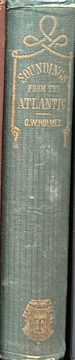 Soundings from the atlantic / by Oliver Wendell Holmes spine