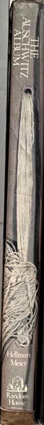 The Auschwitz album : a book based upon an album discovered by a concentration camp survivor, Lili Meier / text by Peter Hellman spine