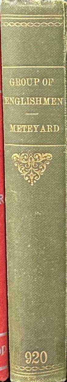 A group of Englishmen (1795 to 1815) : being records of the Younger Wedgwoods and their friends, embracing the history of the discovery of photography and a facsimile of the first photograph / by Eliza Meteyard spine