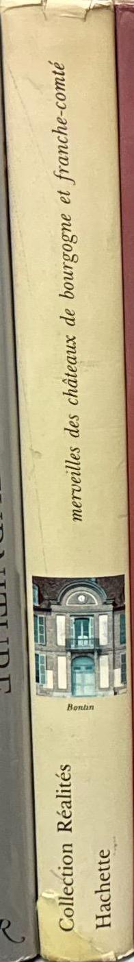 Merveilles des châteaux de Bourgogne et Franche-Comté / preface de Philippe Erlanger spine