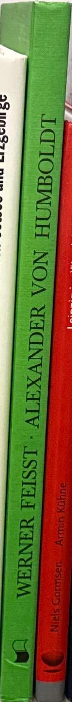 Alexander von Humboldt, 1769–1859 / Werner Feisst spine