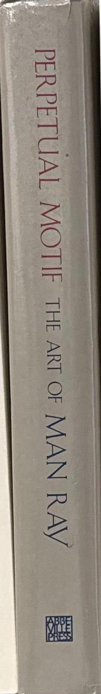 Perpetual motif : the art of Man Ray : national musuem of American art Smithsonian Institution, Washington, DC / Merry Foresta [and 7 others] spine