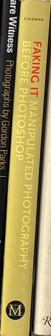 Faking it : manipulated photography before photoshop / Mia Fineman spine