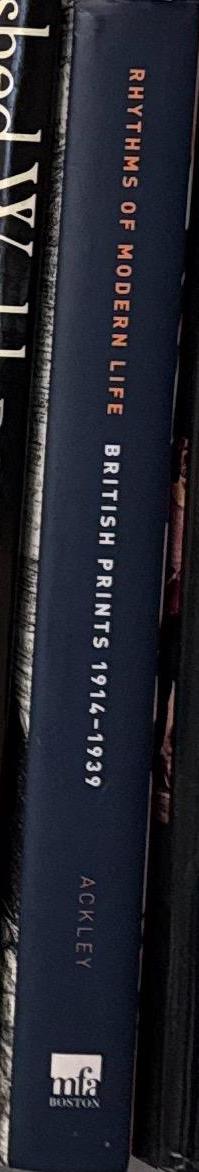 Rhythms of modern life : British prints, 1914-1939 / edited by Clifford S. Ackley ; with contributions by Stephen Coppel [and 4 others] spine
