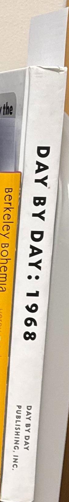 Day by day : 1968 : that tumultuous year in 366 photographs / selections from the collection of Ari and Hélène Bousbib spine