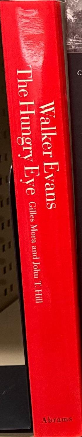 Walker Evans : the hungry eye / Gilles Mora and John T. Hill spine
