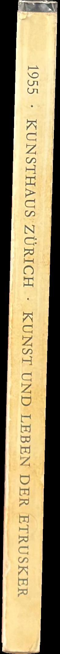 Kunst und Leben der Etrusker : 15. Januar bis ende März 1955 spine